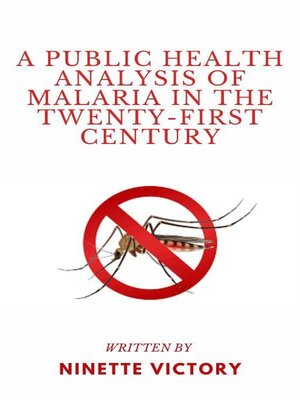 cover image of A Public Health Analysis of Malaria in the Twenty-First Century